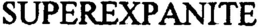 SUPEREXPANITE trademark