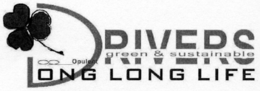 DRIVERS GREEN & SUSTAINABLE OPULENT LONG LONG LIFE trademark