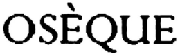 OSÈQUE trademark