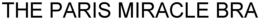 THE PARIS MIRACLE BRA trademark
