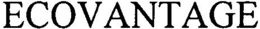 ECOVANTAGE trademark