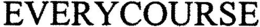 EVERYCOURSE trademark