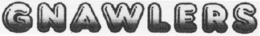 GNAWLERS trademark