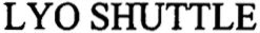 LYO SHUTTLE trademark