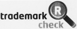 TRADEMARK CHECK R trademark