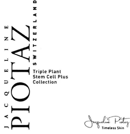 JACQUELINE PIOTAZ SWITZERLAND TRIPLE PLANT STEM CELL PLUS COLLECTION TIMELESS SKIN trademark