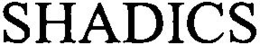 SHADICS trademark