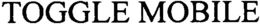 TOGGLE MOBILE trademark