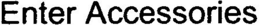 ENTER ACCESSORIES trademark