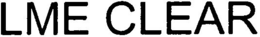 LME CLEAR trademark