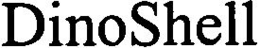 DINOSHELL trademark
