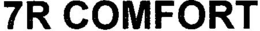 7R COMFORT trademark