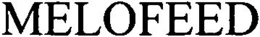 MELOFEED trademark