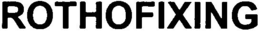 ROTHOFIXING trademark