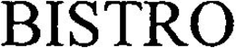 BISTRO trademark