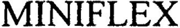 MINIFLEX trademark