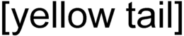 [YELLOW TAIL] trademark