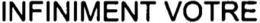 INFINIMENT VOTRE trademark