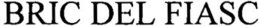 BRIC DEL FIASC trademark