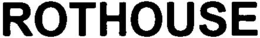 ROTHOUSE trademark