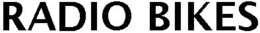 RADIO BIKES trademark