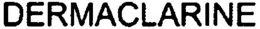 DERMACLARINE trademark