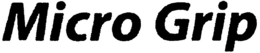 MICRO GRIP trademark