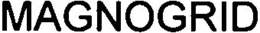 MAGNOGRID trademark