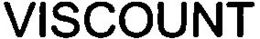 VISCOUNT trademark