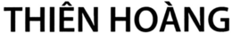 THIÊN HOÀNG trademark