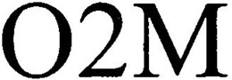 O2M trademark