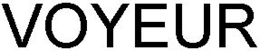 VOYEUR trademark
