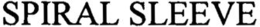 SPIRAL SLEEVE trademark