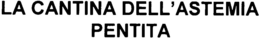 LA CANTINA DELL'ASTEMIA PENTITA trademark