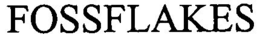 FOSSFLAKES trademark