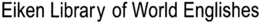 EIKEN LIBRARY OF WORLD ENGLISHES trademark