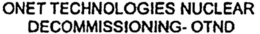 ONET TECHNOLOGIES NUCLEAR DECOMMISSIONING- OTND trademark