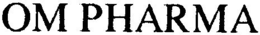 OM PHARMA trademark