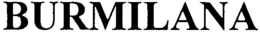 BURMILANA trademark