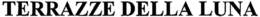 TERRAZZE DELLA LUNA trademark