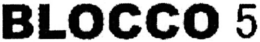 BLOCCO 5 trademark