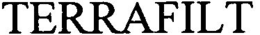 TERRAFILT trademark