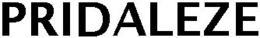 PRIDALEZE trademark