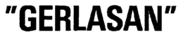 "GERLASAN" trademark