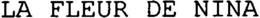 LA FLEUR DE NINA trademark