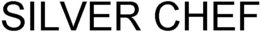 SILVER CHEF trademark