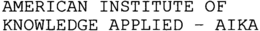 AMERICAN INSTITUTE OF KNOWLEDGE APPLIED - AIKA trademark