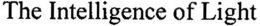 THE INTELLIGENCE OF LIGHT trademark