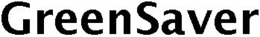 GREENSAVER trademark