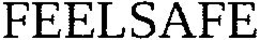 FEELSAFE trademark